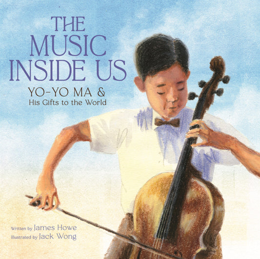 Book cover for Music Inside Us: Yo-Yo Ma & His Gifts to the World
