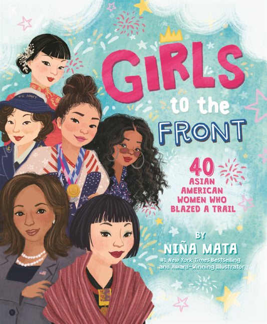 Book cover for Girls to the Front: 40 Asian American Women Who Blazed a Trail