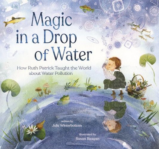 Book cover for Magic in a Drop of Water: How Ruth Patrick Taught the World about Water Pollution