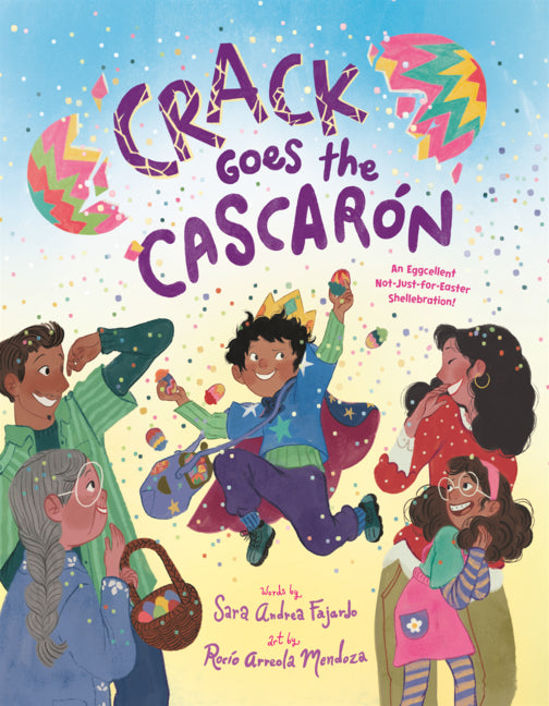 Book cover for Crack Goes the Cascaron: An Eggcellent Not-Just-For-Easter Shellebration!