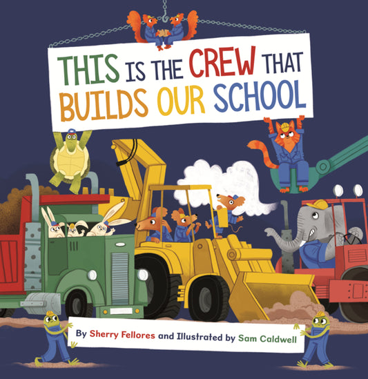 Book cover for This Is the Crew That Builds Our School