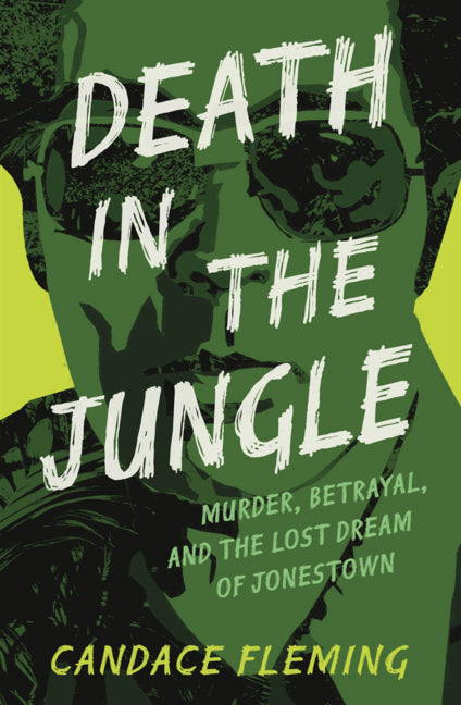 Book cover for Death in the Jungle: Murder, Betrayal, and the Lost Dream of Jonestown