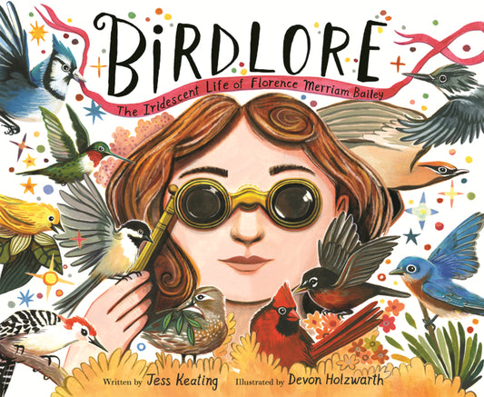 Book cover for Birdlore: The Iridescent Life of Florence Merriam Bailey