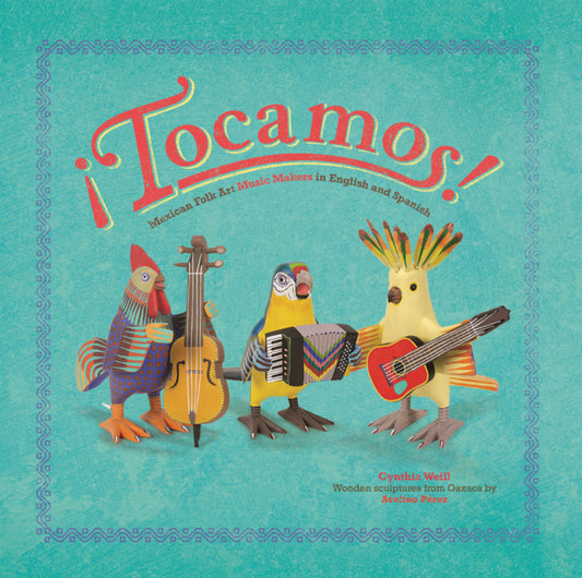 Book cover for Tocamos!: Mexican Folk Art Music Makers in English and Spanish