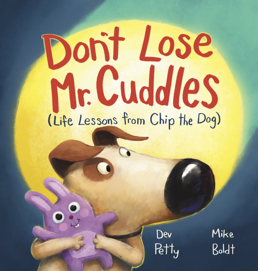 Book cover for Don't Lose Mr. Cuddles: Life Lessons from Chip the Dog