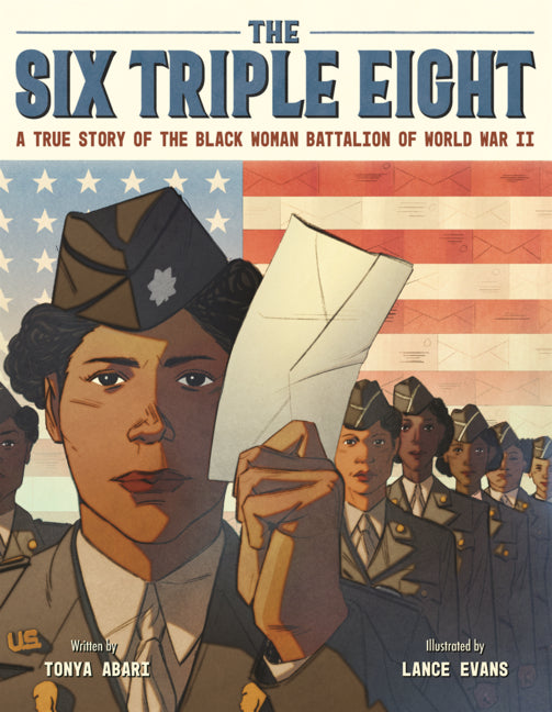 Book cover for Six Triple Eight: A True Story of the Black Woman Battalion of World War II
