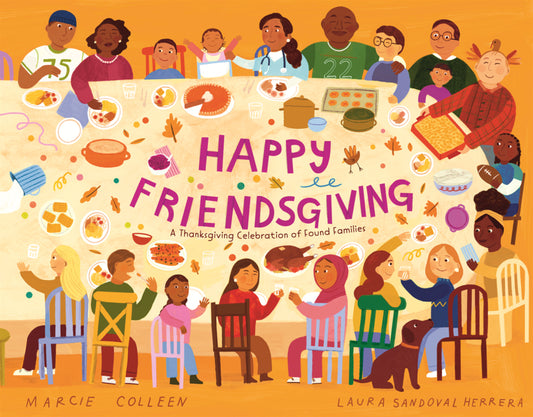 Book cover for Happy Friendsgiving: A Thanksgiving Celebration of Found Families