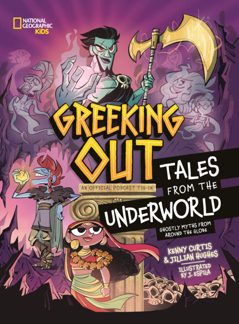 Book cover for Greeking Out Tales from the Underworld: Ghostly Myths from Around the Globe: An Official Podcast Tie-In
