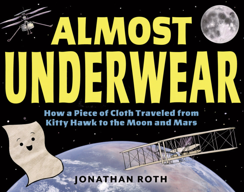 Book cover for Almost Underwear: How a Piece of Cloth Traveled from Kitty Hawk to the Moon and Mars