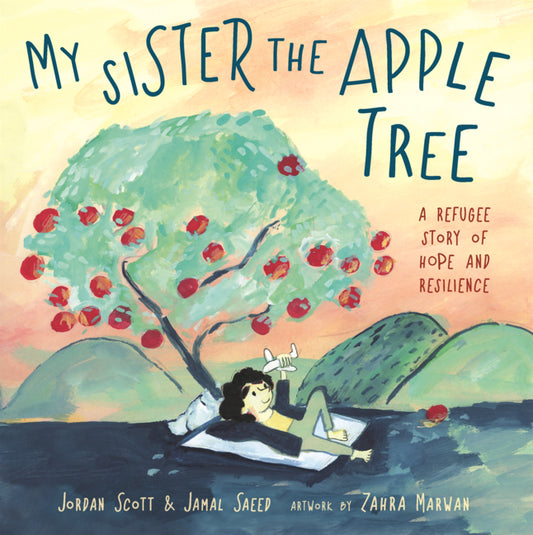 Book cover for My Sister the Apple Tree: A Refugee Story of Hope and Resilience