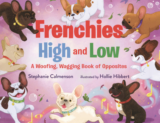Book cover for Frenchies High and Low: A Woofing, Wagging Book of Opposites