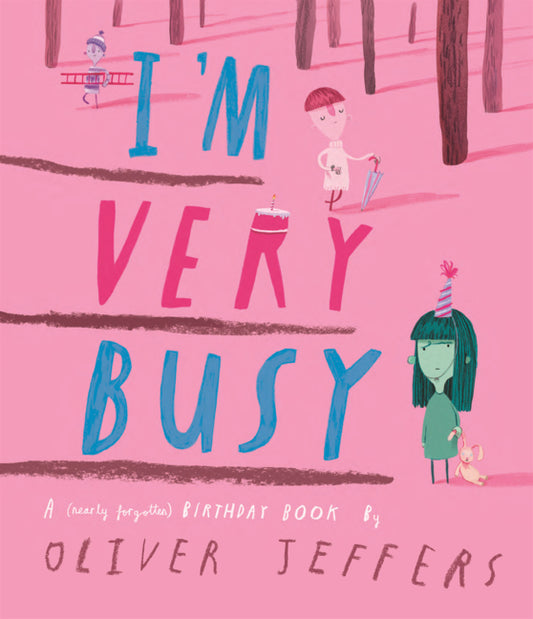 Book cover for I'm Very Busy: A (Nearly Forgotten) Birthday Book
