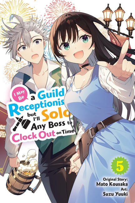 Book cover for I May Be a Guild Receptionist, But I'll Solo Any Boss to Clock Out on Time, Vol. 5 (Manga)