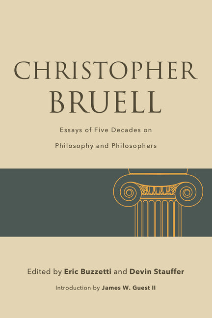 Book cover for Christopher Bruell: Essays of Five Decades on Philosophy and Philosophers