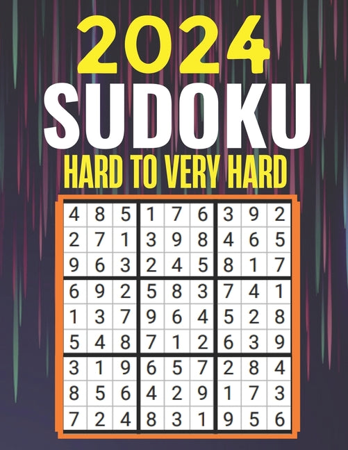 Book cover for 2024 Sudoku Puzzles: Hard to Very Hard Sudoku Puzzles with Solutions Suduko Books for Adults 2024.