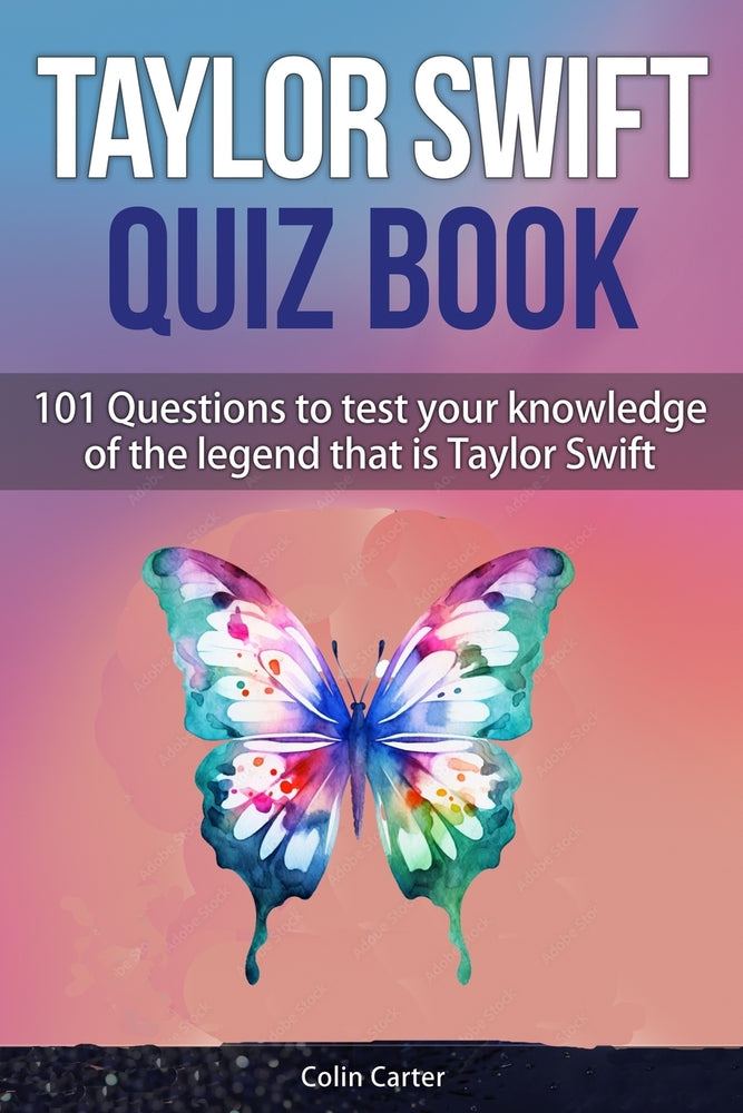 Book cover for Taylor Swift Quiz Book: 101 Questions To Test Your Knowledge Of The Legend That Is Taylor Swift