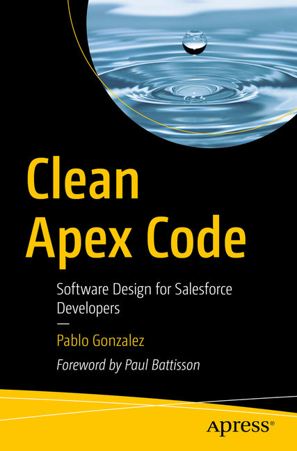 Book cover for Clean Apex Code: Software Design for Salesforce Developers
