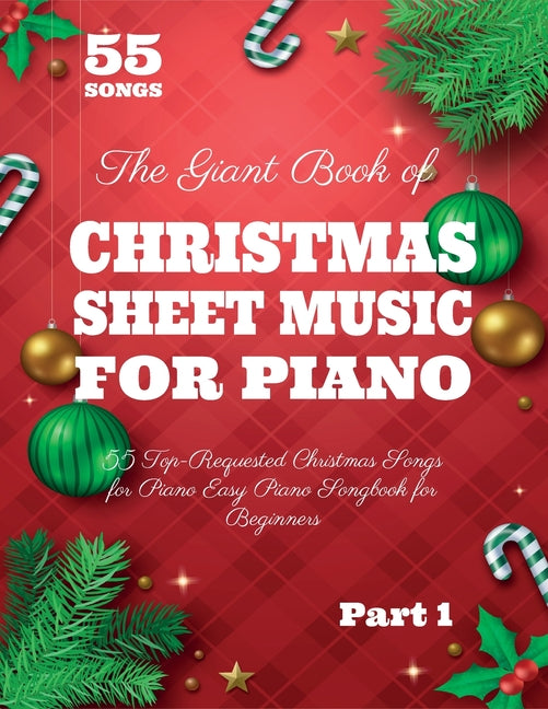 Book cover for Giant Book of Christmas Sheet Music For Piano: 55 Top-Requested Christmas Songs for Piano Easy Piano Songbook for Beginners
