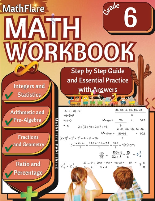 Book cover for MathFlare - Math Workbook 6th Grade: Math Workbook Grade 6: Integers, Fractions, Foundations of Arithmetic, Pre-Algebra, Ratio and Proportion, Percent