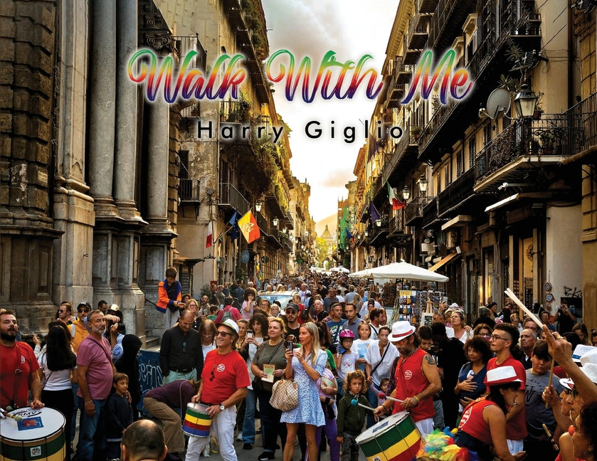 Book cover for Walk With Me: A photographic journey throughout Italy.