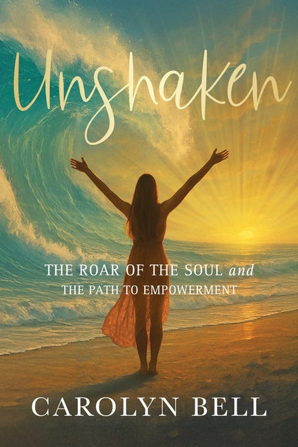 Book cover for Unshaken: The Roar of the Soul and the Path to Empowerment