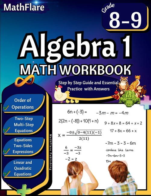 Book cover for Algebra 1 Workbook 8th and 9th Grade: Grade 8-9 Algebra 1 Workbook, Standard Linear Equations, Quadratic Equations, Order of Operations, Two-Step, Mul