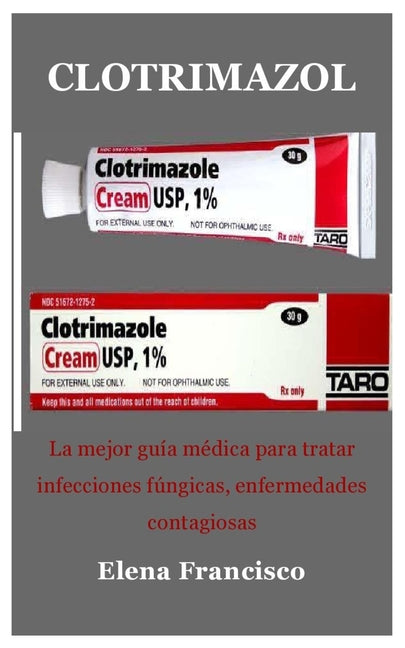 Book cover for Clotrimazol: La mejor guía médica para tratar infecciones fúngicas, enfermedades contagiosas