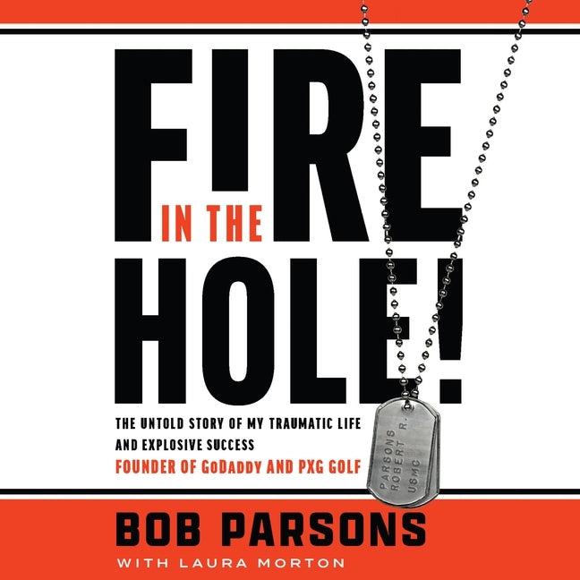 Book cover for Fire in the Hole!: The Untold Story of My Traumatic Life and Explosive Success