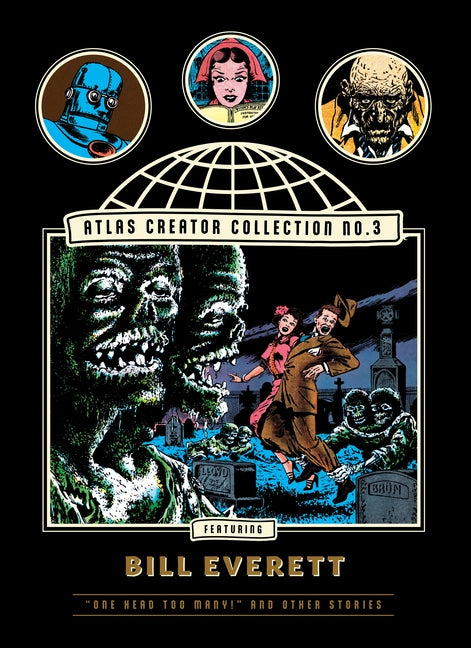 Book cover for Atlas Creator Collection No. 3: Bill Everett Vol. 1: One Head Too Many! and Other Weird Horror Stories