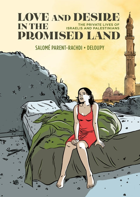 Book cover for Love and Desire in the Promised Land: The Private Lives of Israelis and Palestinians