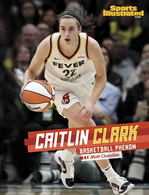 Book cover for Caitlin Clark: Basketball Phenom