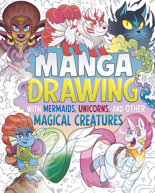 Book cover for Manga Drawing with Mermaids, Unicorns, and Other Magical Creatures
