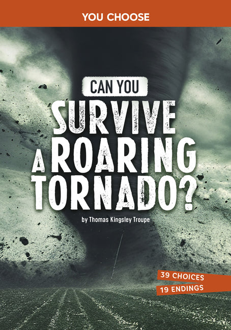 Book cover for Can You Survive a Roaring Tornado?: An Interactive Survival Adventure