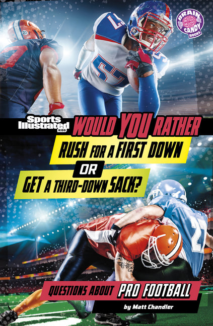 Book cover for Would You Rather Rush for a First Down or Get a Third Down Sack?: Questions about Pro Football