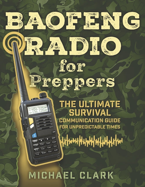 Book cover for Baofeng Radio for Preppers: The Ultimate Survival Communication Guide for Unpredictable Times