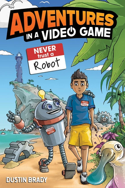 Book cover for Adventures in a Video Game: Never Trust a Robot Volume 3