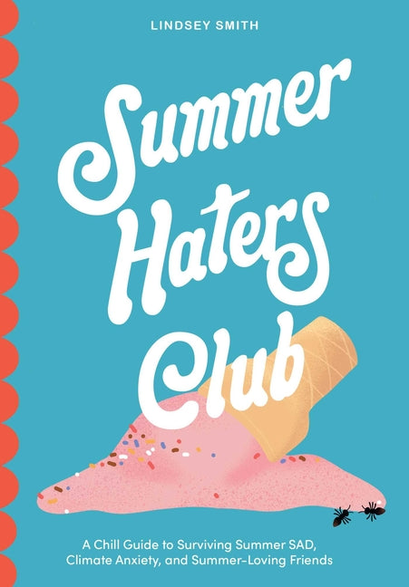 Book cover for Summer Haters Club: A Chill Guide to Surviving Summer Sad, Climate Anxiety, and Summer-Loving Friends