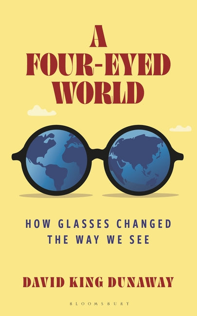 Book cover for Four-Eyed World: How Glasses Changed the Way We See