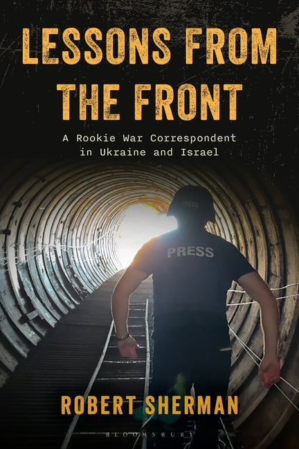 Book cover for Lessons from the Front: A Rookie War Correspondent in Ukraine and Israel
