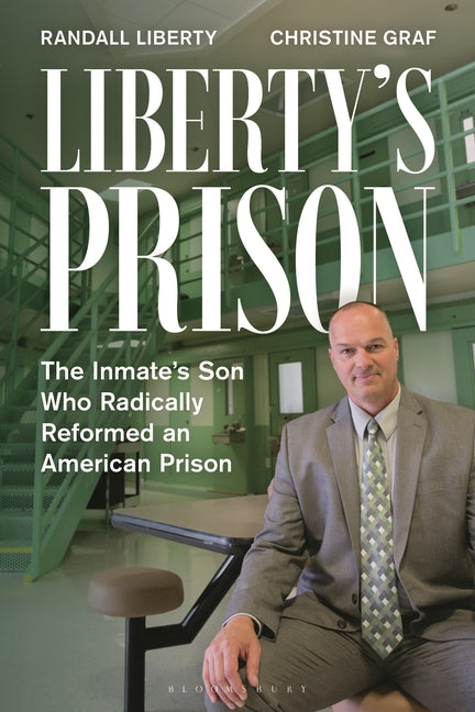 Book cover for Liberty's Prison: The Inmate's Son Who Radically Reformed an American Prison