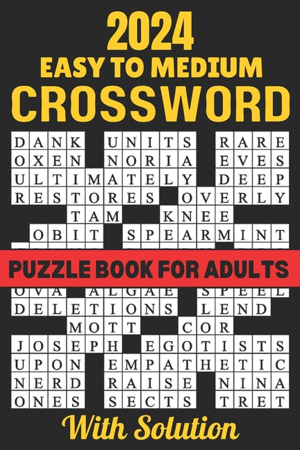 Book cover for 2024 Easy To Medium Crossword Puzzle Book For Adults With Solution: Large Print New 100 page Crossword Puzzle Book