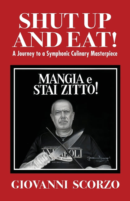 Book cover for Shut Up and Eat!: A Journey to a Symphonic Culinary Masterpiece