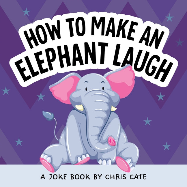 Book cover for How to Make an Elephant Laugh
