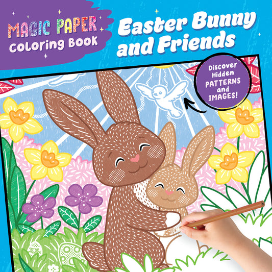 Book cover for Magic Paper Coloring Book: Easter Bunny and Friends: Discover Hidden Patterns and Images!