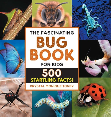 Book cover for The Fascinating Bug Book for Kids: 500 Startling Facts!