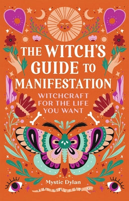 Book cover for The Witch's Guide to Manifestation: Witchcraft for the Life You Want