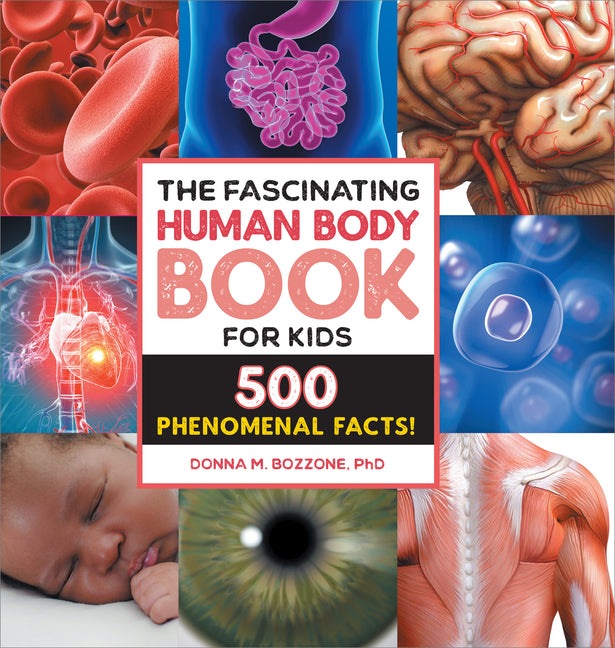 Book cover for Fascinating Human Body Book for Kids: 500 Phenomenal Facts!