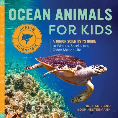 Book cover for Ocean Animals for Kids: A Junior Scientist's Guide to Whales, Sharks, and Other Marine Life