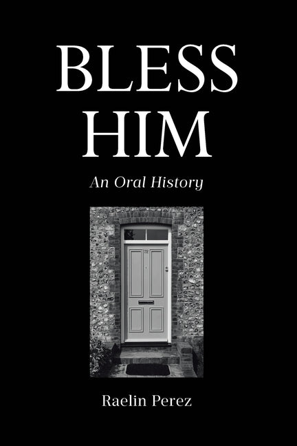 Book cover for Bless Him: An Oral History