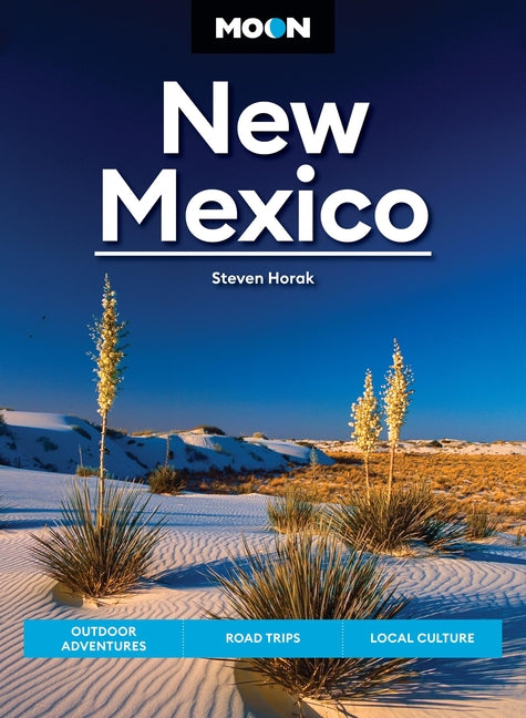 Book cover for Moon New Mexico: Outdoor Adventures, Road Trips, Local Culture (Revised)